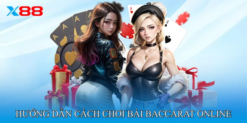 Hướng Dẫn Cách Chơi Bài Baccarat Online